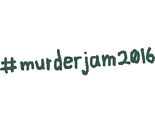 #MURDERJAM2016