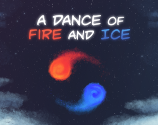 A Dance of Fire and Ice