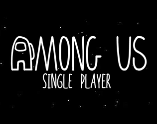 Among Us: Single Player (Fan game)