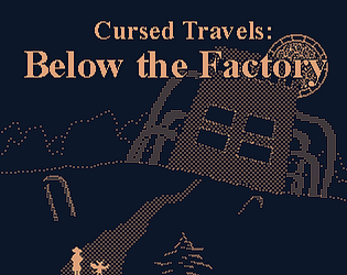 Cursed Travels: Below the Factory