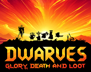 Dwarves: Glory, Death and Loot