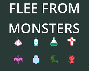 Flee from monsters