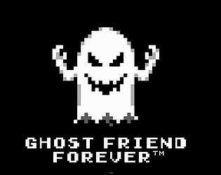 Ghost friend forever