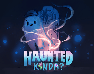 Haunted, Kinda