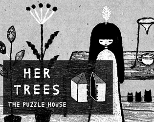 HER TREES : THE PUZZLE HOUSE