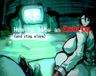 How to Date an Entity (and stay alive)