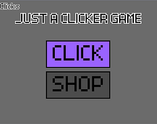 Just A Clicker Game (Nothing More!)