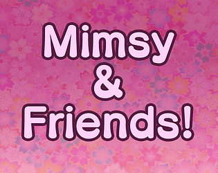 Mimsy & Friends!