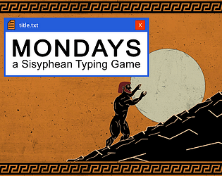 Mondays: a Sisyphean Typing Game