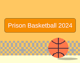 Prison Basketball 2024 Demo