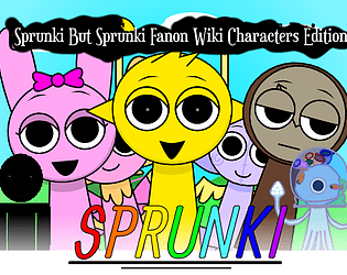 Sprunki But Sprunki Fanon Wiki Characters Edition