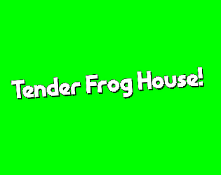 Tender Frog House