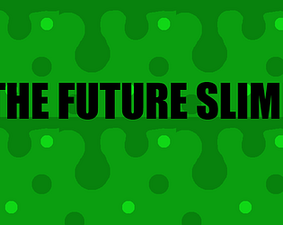 The Future Slime