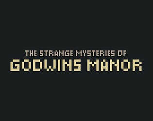 The strange mysteries of Godwins Manor