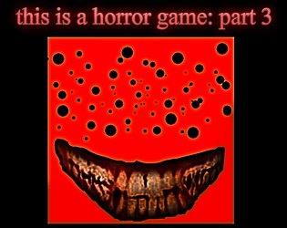 this is a horror game: part 3