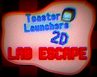 Toaster Launchers 2D: LAB ESCAPE (DEMO/TEASER)