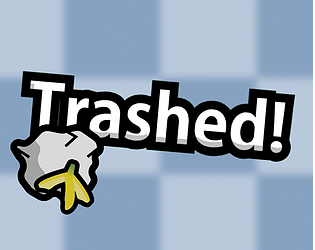 Trashed!