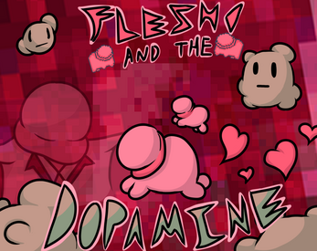 Flesho And The Dopamine