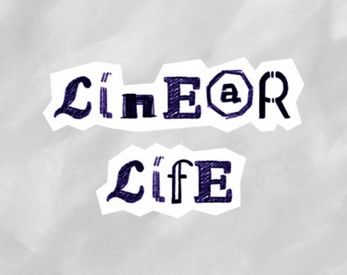 Linear Life