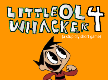 Little Ol' Whacker 4