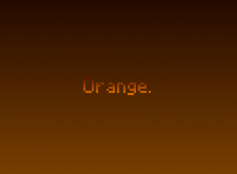 Orange.