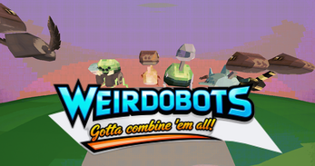 Weirdobots: Gotta Combine Them All